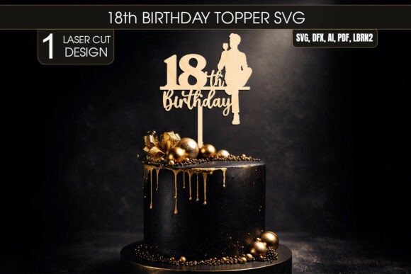 Download 18th Birthday Boy Cake Topper SVG - Cake topper svg Collection